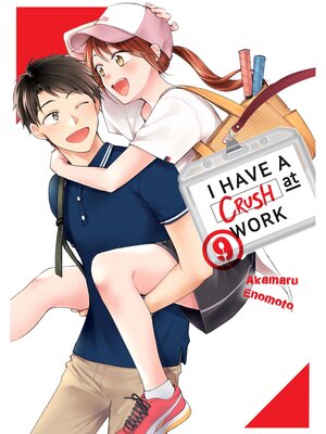 cover image of I Have a Crush at Work, Volume 9